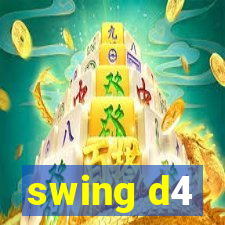 swing d4